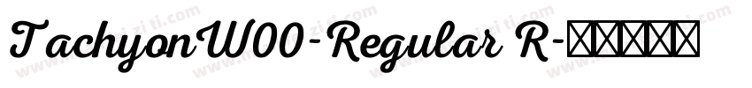 TachyonW00-Regular R字体转换